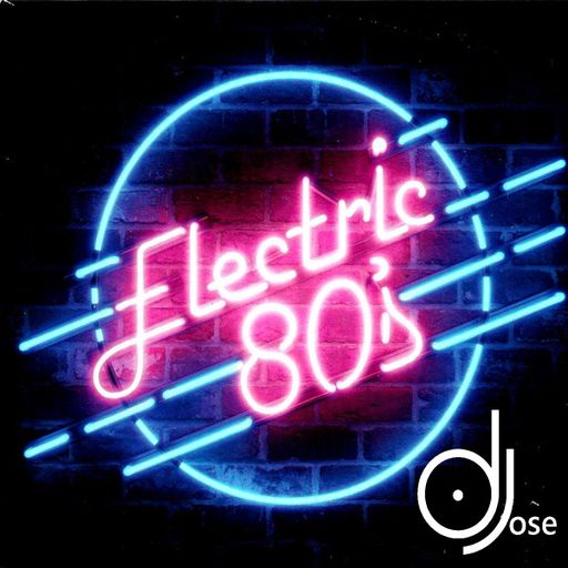 Electric 80s LIVE Mix Set by DJose