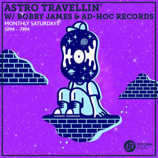 Astro Travellin' w/ Bobby James & Ad-Hoc Records 19th October 2019