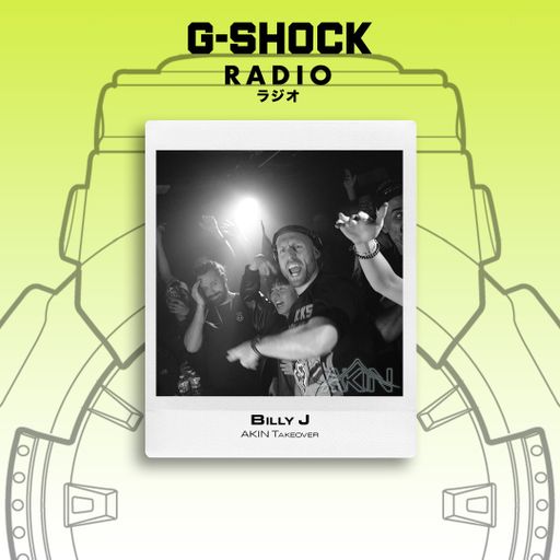 G-SHOCK Radio Presents - AKIN takeover - Billy J - 20/12
