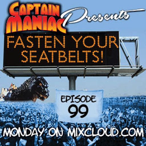 Episode 99 / Fasten Your Seatbelts