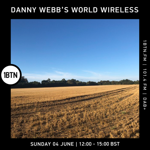 Danny Webb's World Wireless - 04.06.2023