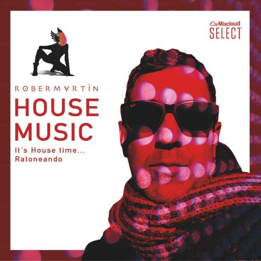 House Music • It´s House time... Ratoneando