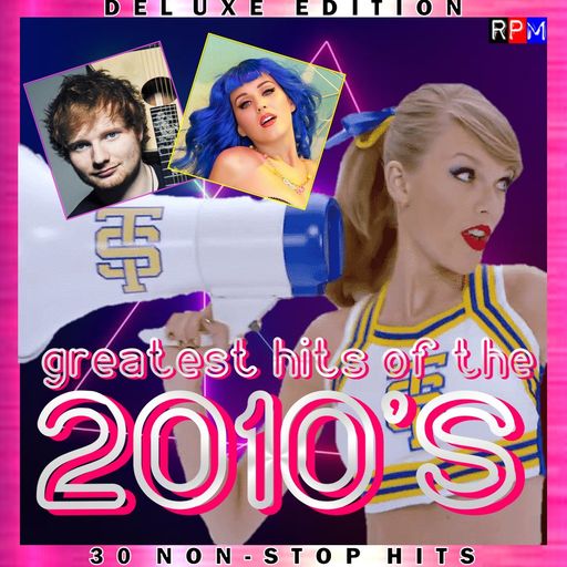 GREATEST HITS OF THE 2010'S : 08 - DELUXE EDITION