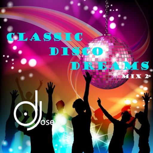 Classic Disco Dreams Mix v2 by DJose
