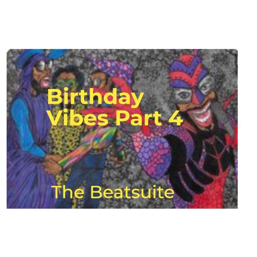Beatsuite Birthday Vibes Part 4