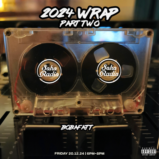 BobaFatt - 2024 WRAP Pt.2 (20/12/2024)