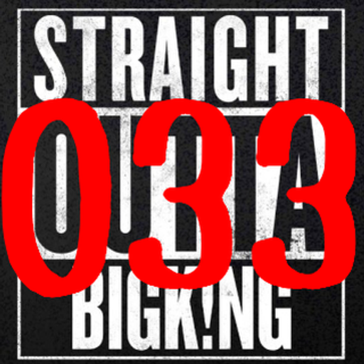 STRAIGHT OUTTA BIGK!NG vol.033