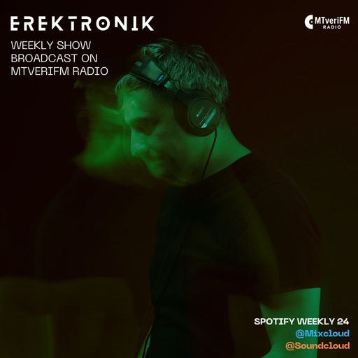 MtveriFM Spotify Weekly w/ Erektronik -24