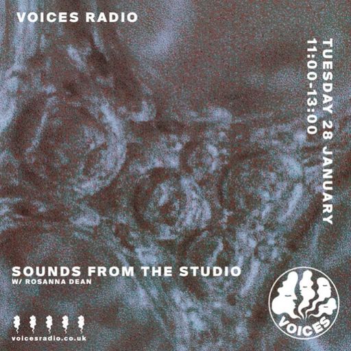 Sounds from the Studio w/ Rosanna Dean - 28/01/25 - Voices Radio