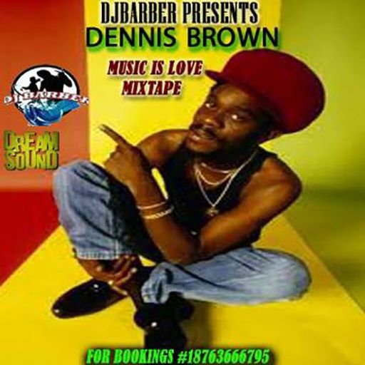 DJ Barber - Dennis Brown, Music Is Love (Reggae Mixtape 2017)