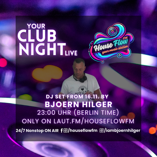House Flow FM - Your Club Night Live - DJ Set from 16.11. by Bjoern Hilger