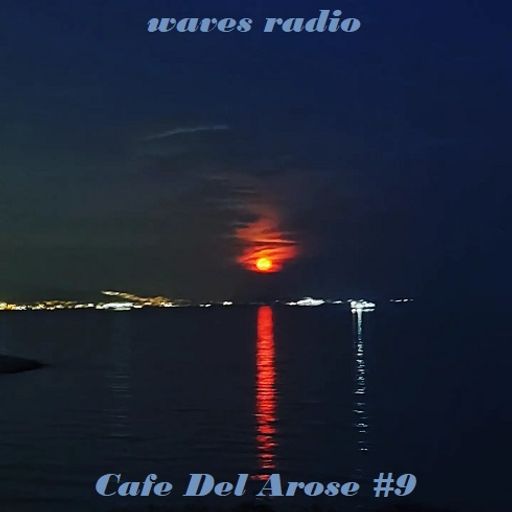 ARIS M.G.T. for Waves Radio #177 (Cafe Del Arose #9)