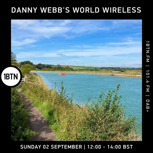 Danny Webb's World Wireless - 02.10.2022