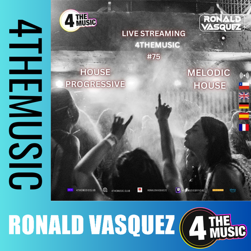 Ronald Vasquez on 4TheMusic -  SHOW 75  - HOUSE PROGRESSIVE - HOUSE MELODIC
