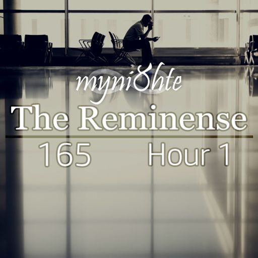 The Reminense 165 - Hour 1