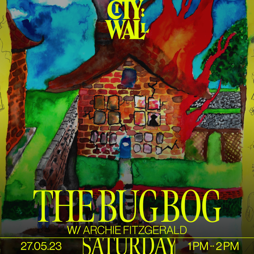 The Bug Bog w/ Archie Fitzgerald - May 2023