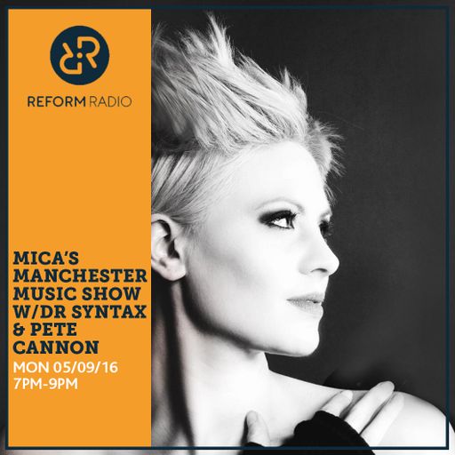 Mica's Manchester Music Show w/Dr Syntax & Pete Cannon 5th September 2016