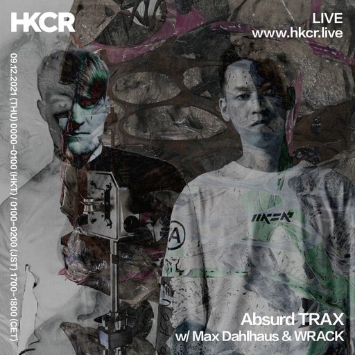 Absurd TRAX w/ Max Dahlhaus & WRACK - 08/12/2021