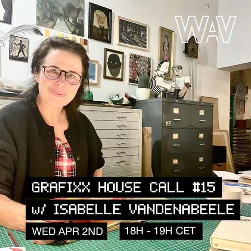 Grafixx House Call #15 w/ Isabelle Vandenabeele at WAV | 02-04-25