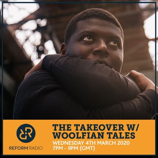 The Takeover w/ Woolfian Tales 4th March 2020
