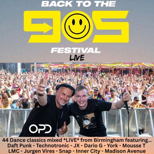 OPD Back to the 90's Festival *LIVE* - Birmingham - Daft Punk - Technotronic - JX - Dario G - York