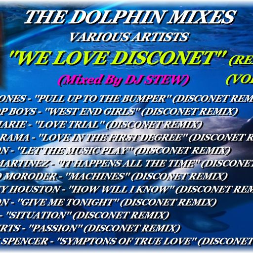 THE DOLPHIN MIXES - VARIOUS ARTISTS - ''WE LOVE DISCONET'' (REMIXES)(VOLUME 1)