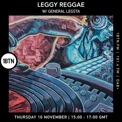Leggy Reggae with General Legsta - 10.11.2022