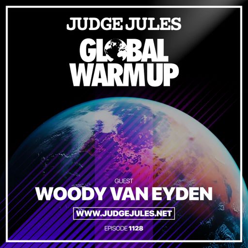 JUDGE JULES PRESENTS THE GLOBAL WARM UP EPISODE 1128