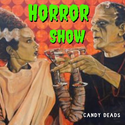 Horror Show! (fron Candy deads)