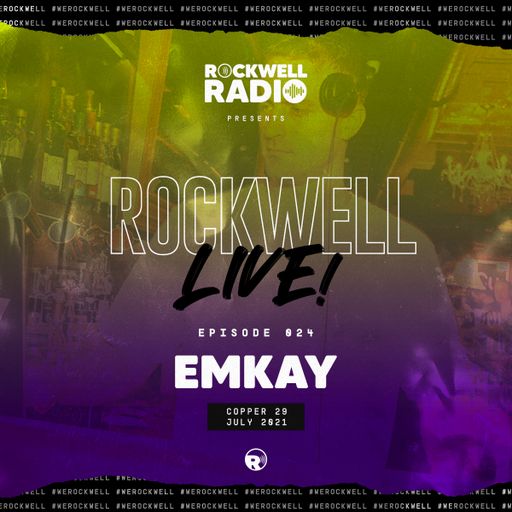 ROCKWELL LIVE! - DJ EMKAY @ COPPER 29 - JULY 2021 (ROCKWELL RADIO 024)