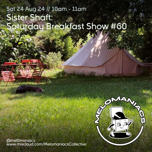 Sister Shaft // Saturday Breakfast Show // #60 // 24.08.24 // Melomaniacs