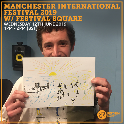 Manchester International Festival w/ Festival Square 12th June 2019