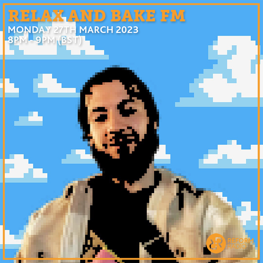 Relax and Bake FM 27th March 2023