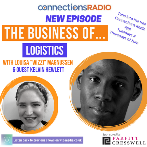 The Business of Logistics with guest Kelvin Hewlett