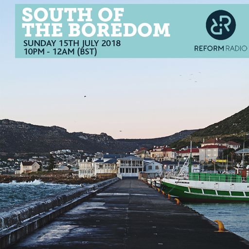 South Of The Boredom 15th July 2018