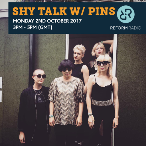 Shy Talk w/ PINS 2nd October 2017