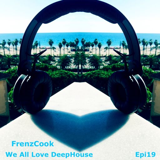 We All Love DeepHouse (Dec 2019 Epi19)