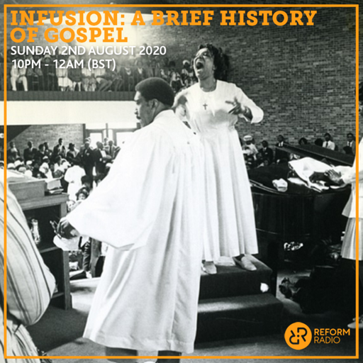 Infusion: A Brief History of Gospel 2nd August 2020