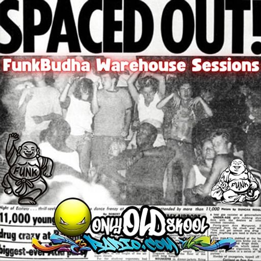 Funkbudha Warehouse Sessions - Friday 17th April 2026 - OnlyOldSkoolRadio.com