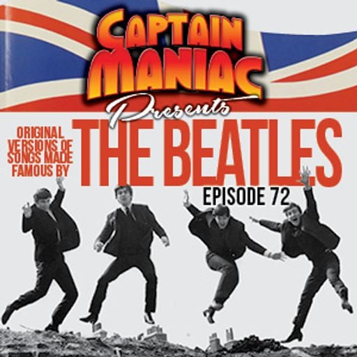 Episode 72 / Original Versions of Songs Made Famous By The Beatles