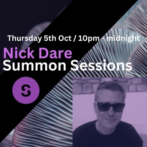 Nick Dare - Summon Sessions (05/10/23)