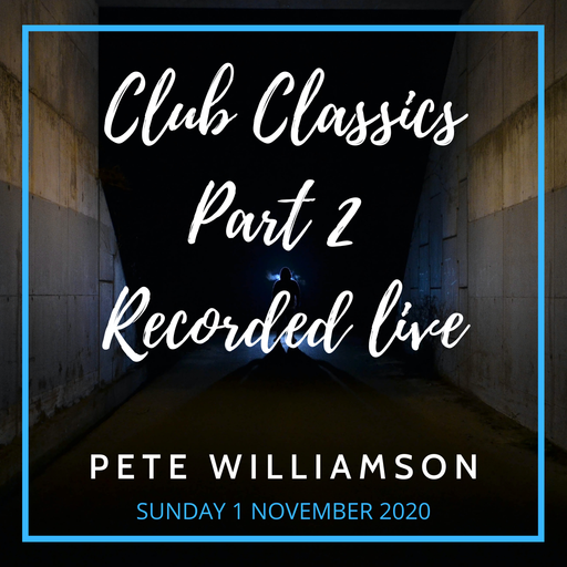 Club Classics Part 2 - Recorded Live - Sunday 1 November 2020
