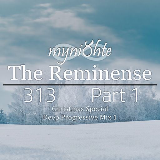 The Reminense 313 - Part 1 (Deep Progressive Mix 1)