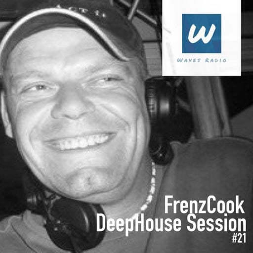 FRENZCOOK for Waves Radio #21 - DeepHouse Session