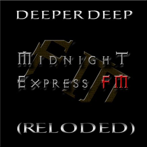 Deeper Deep - Midnight Express fm (Reloded)