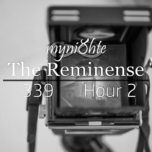 The Reminense 339 - Hour 2