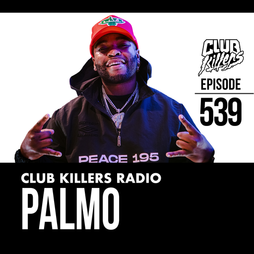 Club Killers Radio #539 - Palmo