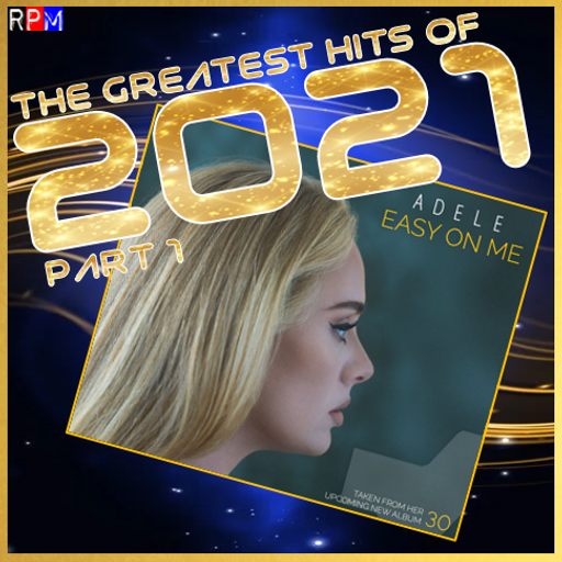 GREATEST HITS OF 2021 : 1 feat ADELE ED SHEERAN OLIVIA RODRIGO GAYLE BTS WEEKND JUSTIN BIEBER TIESTO