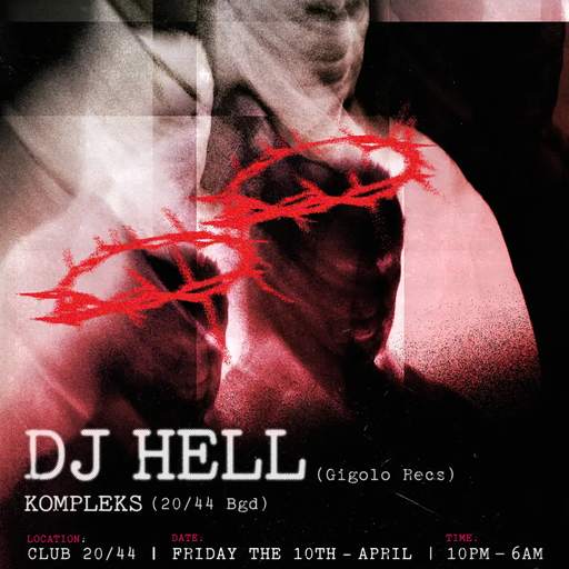 DJ Hell at Klub 20/44 (Belgrade-Serbia) - 10 April 2026