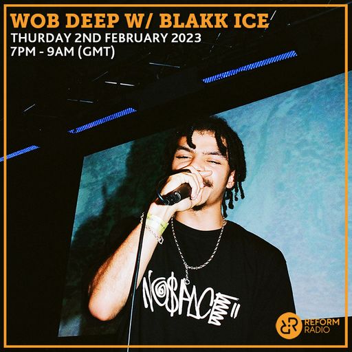 Wob Deep w/ Blakk Ice 2nd February 2023